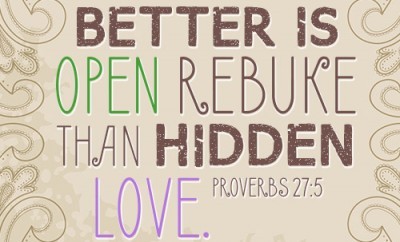 Better is open rebuke than hidden love