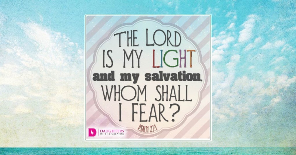 The Lord is my light and my salvation