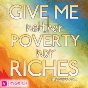 Give me neither poverty nor riches
