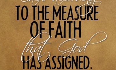 Each according to the measure of faith that God has assigned