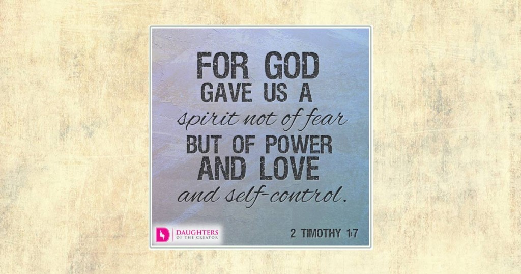 FB_For God gave us a spirit not of fear but of power and love and self-control