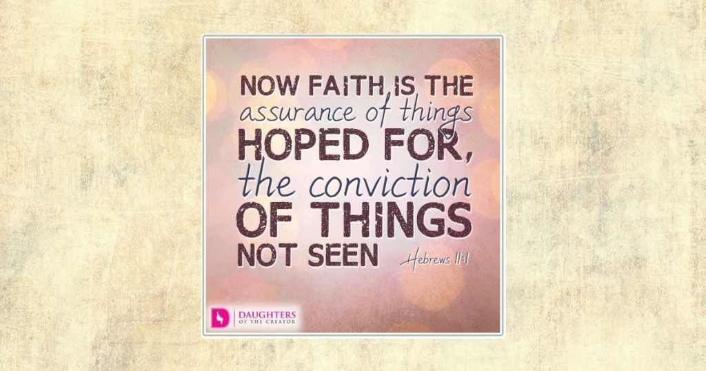 FB_Now faith is the assurance of things hoped for, the conviction of things not seen