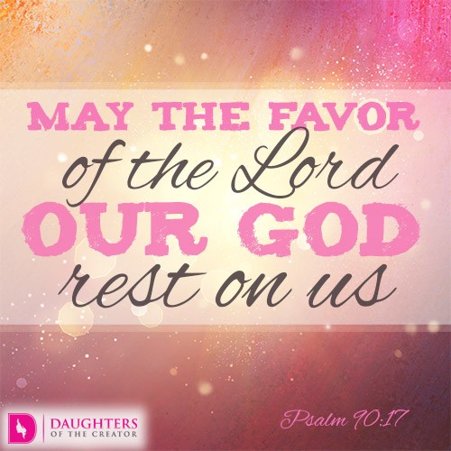 How to Experience God's Favor - Daughters of the Creator
