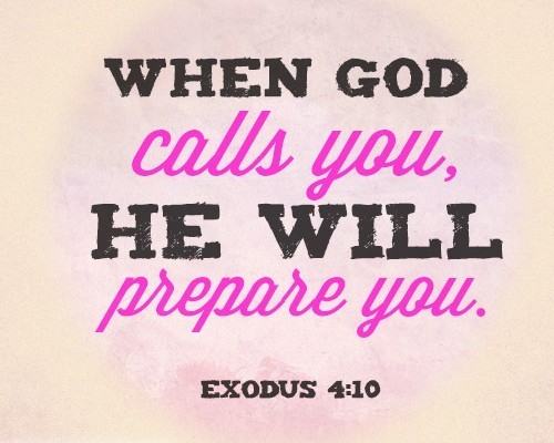 When God calls you, He will prepare you