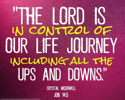The Lord is in control of our life journey including all the ups and downs