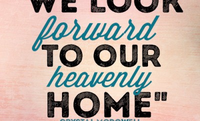 we look forward to our heavenly home