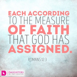 Each according to the measure of faith that God has assigned