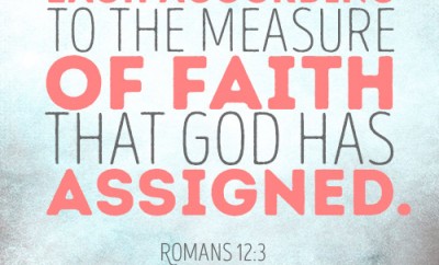 Each according to the measure of faith that God has assigned