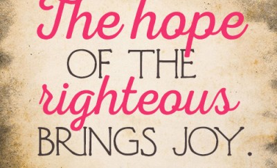 The hope of the righteous brings joy