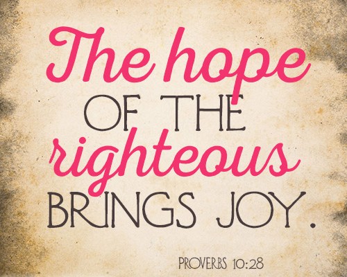 The hope of the righteous brings joy