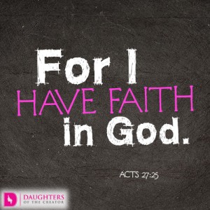 For I have faith in God