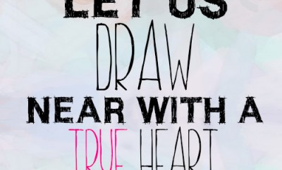 Let us draw near with a true heart