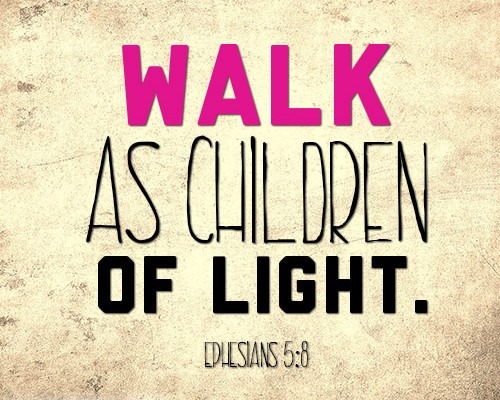 Walk as children of light