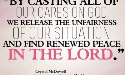 By casting all of our cares on God, we release the unfairness of our situation and find renewed peace in the Lord