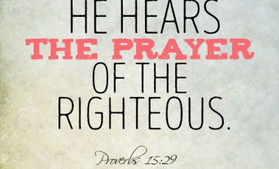 He hears the prayer of the righteous