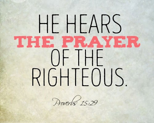 He hears the prayer of the righteous