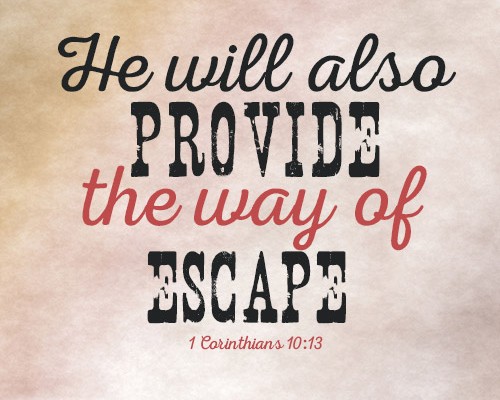 He will also provide the way of escape