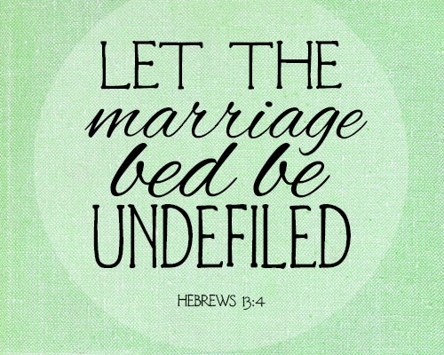 Let the marriage bed be undefiled