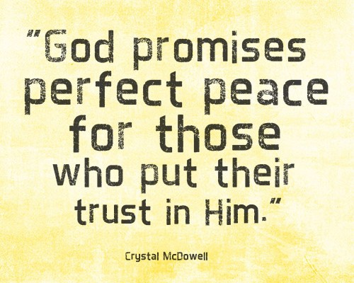 God promises perfect peace for those who put their trust in Him