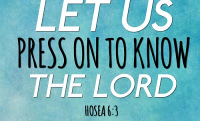 Let us press on to know the LORD