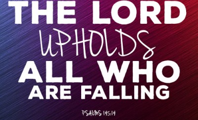 The LORD upholds all who are falling