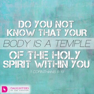 do you not know that your body is a temple of the Holy Spirit within you