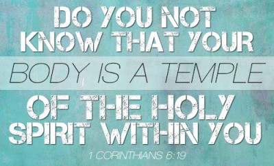 do you not know that your body is a temple of the Holy Spirit within you