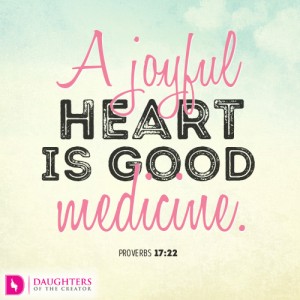 A joyful heart is good medicine