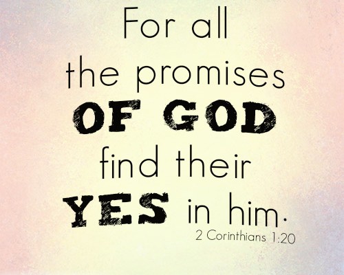 For all the promises of God find their Yes in him