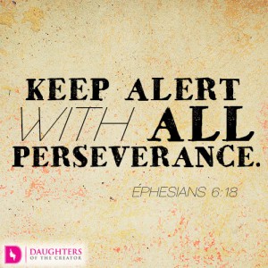 Keep alert with all perseverance