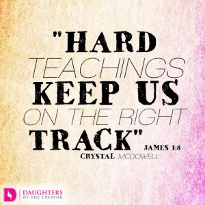 hard teachings keep us on the right track