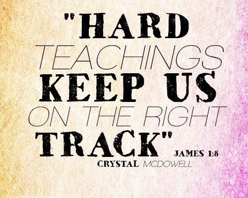 hard teachings keep us on the right track