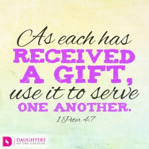 As each has received a gift, use it to serve one another.