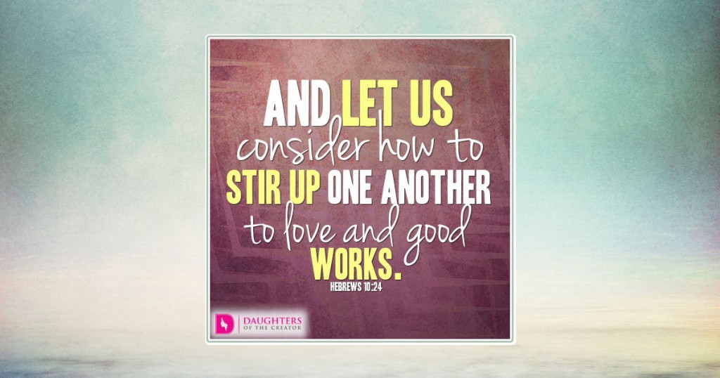 FB_And let us consider how to stir up one another to love and good works