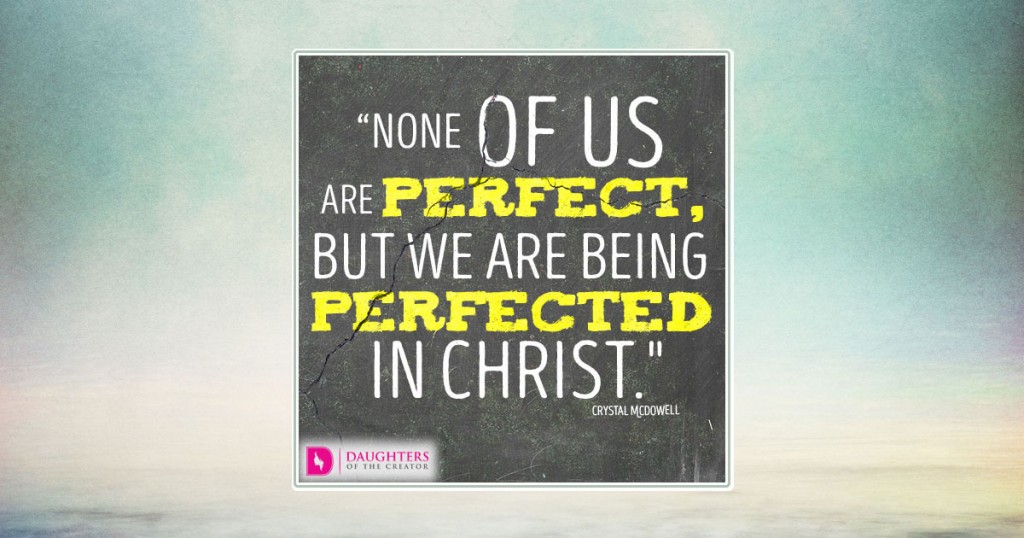 FB_None of us are perfect, but we are being perfected in Christ