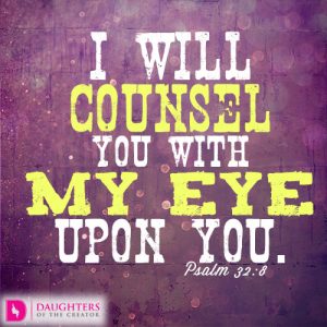 I will counsel you with my eye upon you