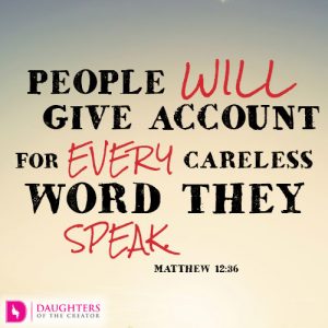 People will give account for every careless word they speak