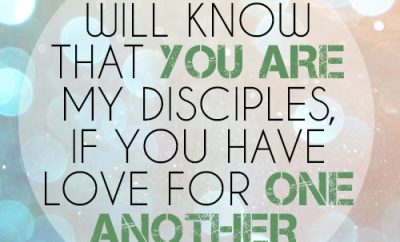 People will know that you are my disciples, if you have love for one another