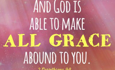 And God is able to make all grace abound to you