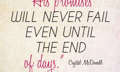 His promises will never fail even until the end of days
