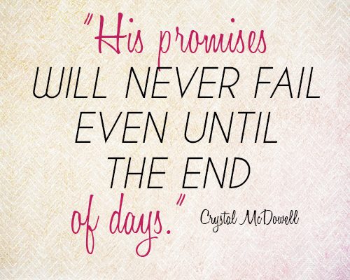 His promises will never fail even until the end of days