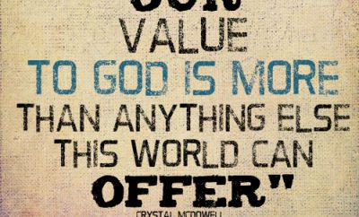 Our value to God is more than anything else this world can offer