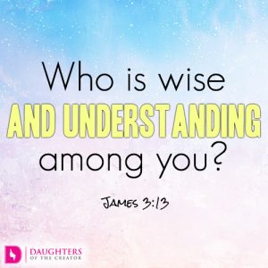 Who is wise and understanding among you