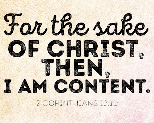 For the sake of Christ, then, I am content