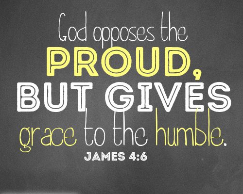 God opposes the proud, but gives grace to the humble