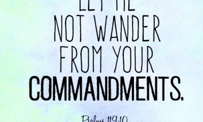Let me not wander from your commandments