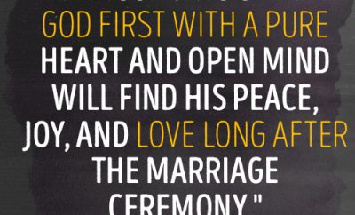 Those who seek God first with a pure heart and open mind will find His peace, joy, and love long after the marriage ceremony