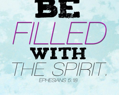Be filled with the Spirit