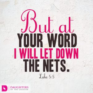 But at your word I will let down the nets
