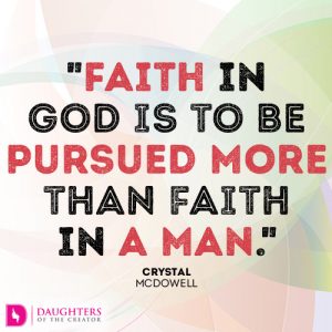 Faith in God is to be pursued more than faith in a man